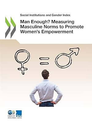 Man Enough? Measuring Masculine Norms to Promote Women’s Empowerment (Social Institutions and Gender Index)