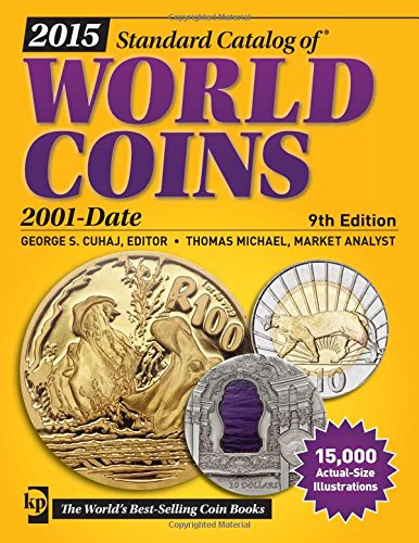 2015 Standard Catalog of World Coins 2001-Date by George S. Cuhaj 
			
			
		
		
		
       	 
       		
       			(Editor),