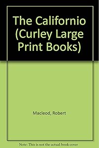 The Californio (Curley Large Print Books) by Robert MacLeod