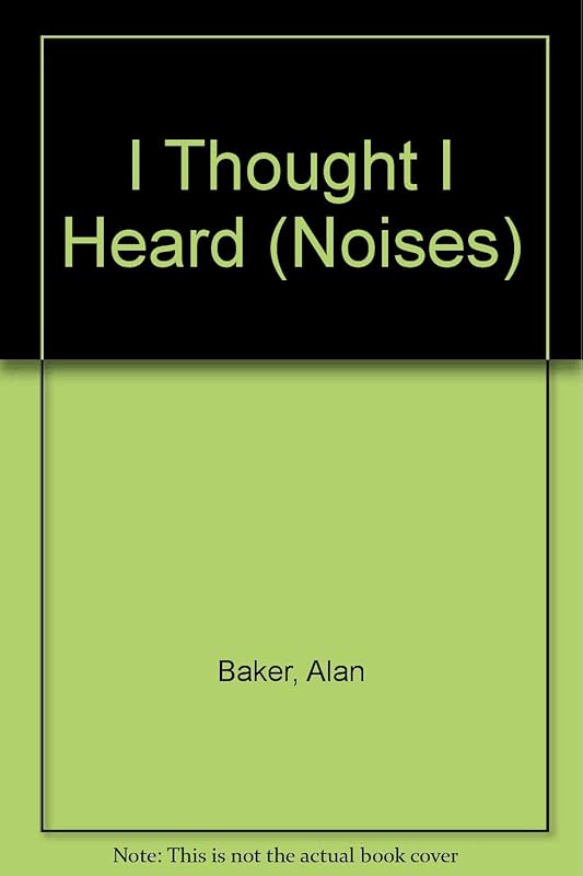 I Thought I Heard (Noises) by Alan Baker