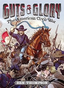 Guts &amp; Glory: The American Civil War
