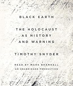 Black Earth: The Holocaust as History and Warning