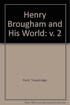 Henry Brougham and His World: v. 2