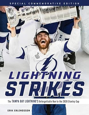 Lightning Strikes: The Tampa Bay Lightning's Unforgettable Run to the 2020 Stanley Cup (Special Commemorative)