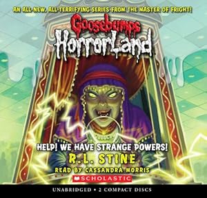 Goosebumps HorrorLand #10: Help! We Have Strange Powers! - Audio Library Edition