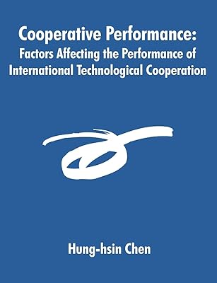 Cooperative Performance: Factors Affecting the Performance of International Technological Cooperation