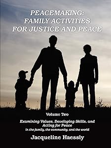 Peacemaking: Family Activities for Justice and Peace, Vol. 2 by Jacqueline Haessly