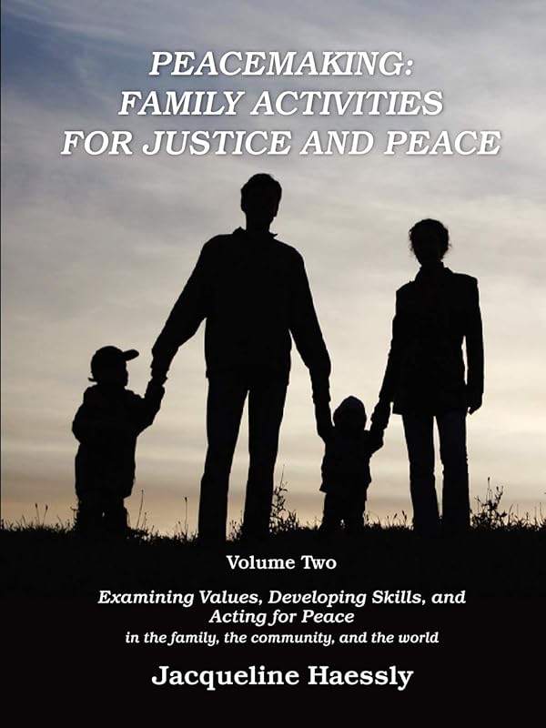 Peacemaking: Family Activities for Justice and Peace, Vol. 2 by Jacqueline Haessly