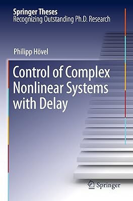 Control of Complex Nonlinear Systems with Delay (Springer Theses)