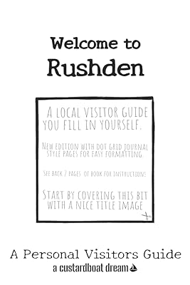 Welcome to Rushden: A Fun DIY Visitors Guide (Welcome to... DIY Visitors Guides)