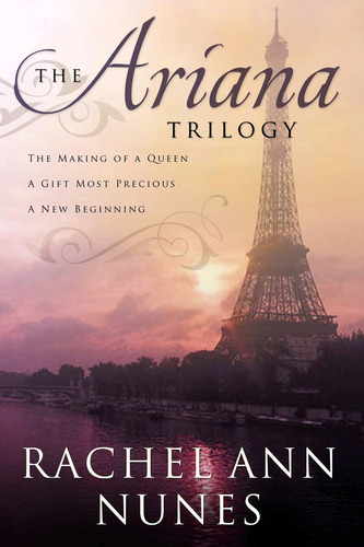 The Ariana Trilogy by Rachel Ann Nunes
