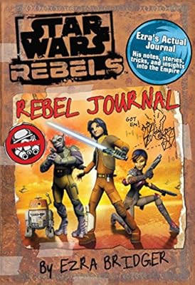 Star Wars Rebels: Rebel Journal by Ezra Bridger