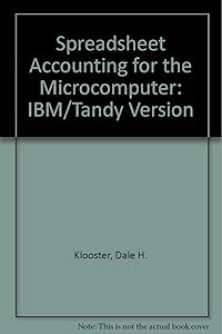 Spreadsheet Accounting F/T Microcomputer by Dale H. Klooster