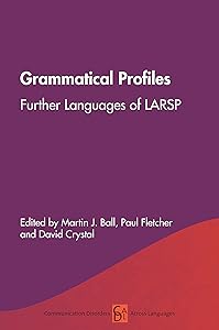 Grammatical Profiles: Further Languages of LARSP (Communication Disorders Across Languages Book 18)