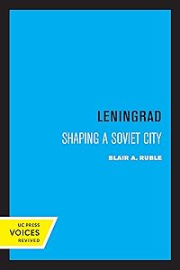 Leningrad: Shaping a Soviet City (Lane Studies in Regional Government) by Blair A. Ruble