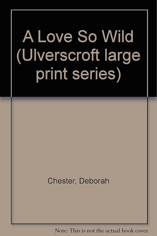 A Love So Wild (U) by Deborah Chester