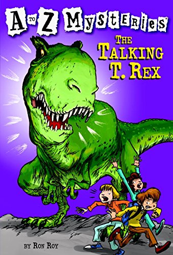 
The Talking T. Rex (A to Z Mysteries)  by   Ron Roy (Author), John Steven Gurney (Illustrator)