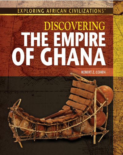 Discovering the Empire of Ghana by Robert Z. Cohen