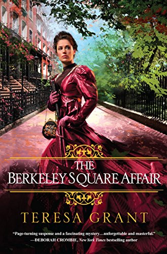 The Berkeley Square Affair (Malcolm & Suzanne Rannoch Historical Mysteries Book 7) by Teresa Grant