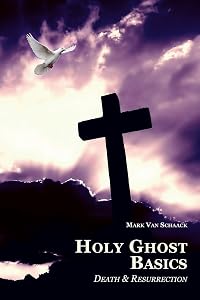 Holy Ghost Basics: Death & Resurrection by Suzanne Van Schaack