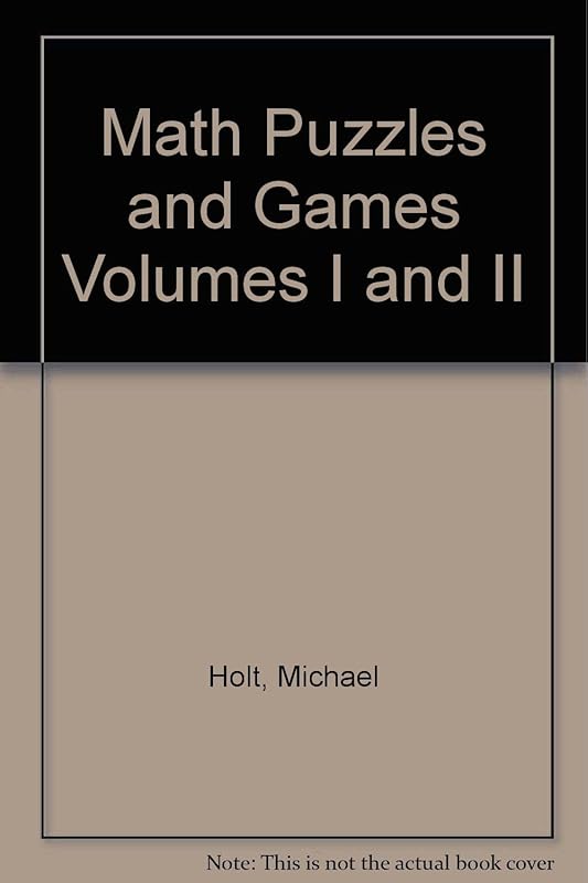 Math puzzles and games, volumes I & II by Michael Holt