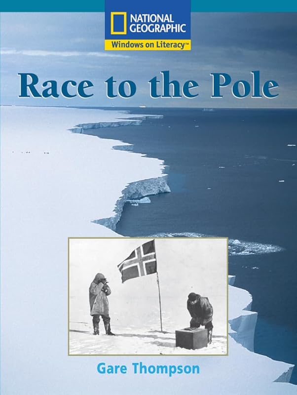Windows on Literacy Fluent Plus (Social Studies: Geography): Race to the Pole (Language, Literacy, and Vocabulary - Windows on Literacy) by National Geographic Learning