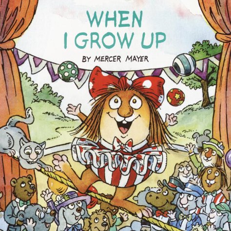 When I Grow Up (Little Critter) (Look-Look) by Mercer Mayer