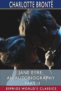 Jane Eyre: An Autobiography - Part II (Esprios Classics): ILLUSTRATED BY F. H. TOWNSEND