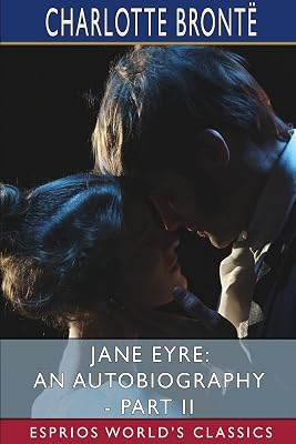 Jane Eyre: An Autobiography - Part II (Esprios Classics): ILLUSTRATED BY F. H. TOWNSEND