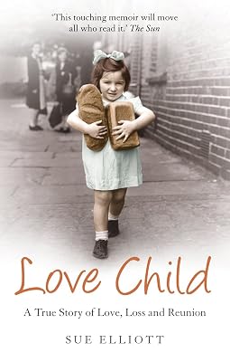 Love Child: A True Story of Love, Loss and Reunion