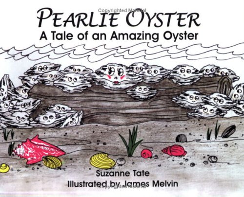 Pearlie Oyster: A Tale of an Amazing Oyster by Suzanne Tate