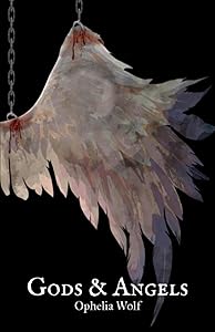 Gods & Angels by Ophelia Wolf