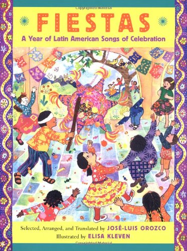 Fiestas: A Year of Latin-American Songs and Celebrations by Jose-Luis Orozco