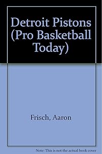 The History of the Detroit Pistons (Pro Basketball Today)