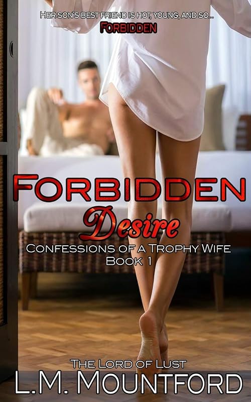 Forbidden Desire: Taken by her Son's Best Friend by L.M. Mountford
