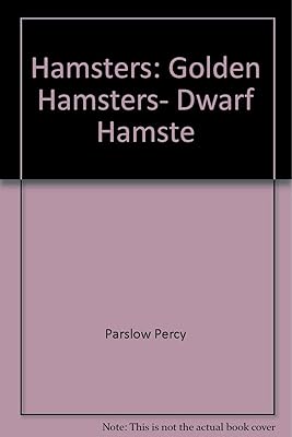 Hamsters: Golden Hamsters, Dwarf Hamste