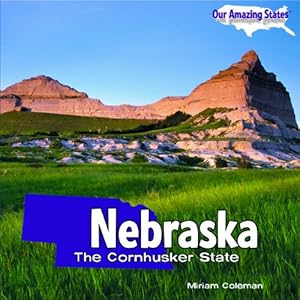 Nebraska: The Cornhusker State