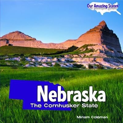 Nebraska: The Cornhusker State