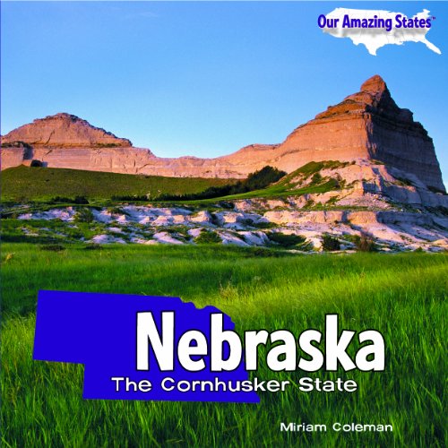 Nebraska: The Cornhusker State by Miriam Coleman