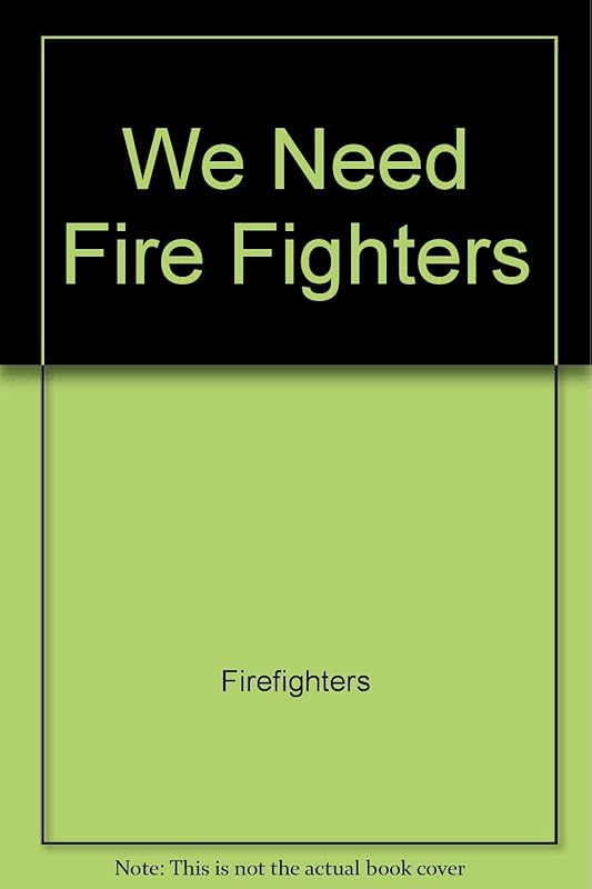 We Need Fire Fighters (Helpers in Our Community) by Lola M. Schaefer
