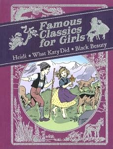 Famous Classics for Girls: Heidi, What Katy Did, Black Beauty