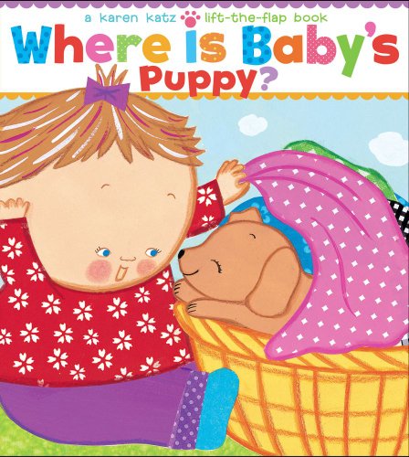 Where Is Baby's Puppy?: A Lift-the-Flap Book by Karen Katz