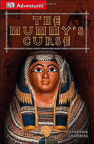 DK Adventures: The Mummy's Curse by Catherine Chambers