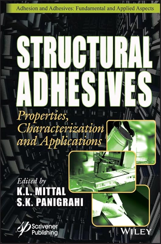 Structural Adhesives: Properties, Characterization and Applications by K. L. Mittal