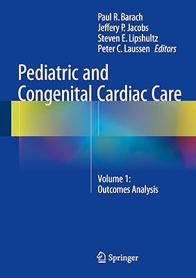 Pediatric and Congenital Cardiac Care: Volume 1: Outcomes Analysis