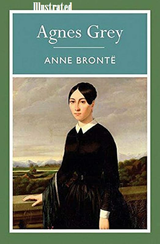 Agnes Grey illustrated by Anne Brontë