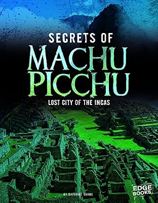 Secrets of Machu Picchu: Lost City of the Incas