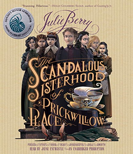 The Scandalous Sisterhood of Prickwillow Place by Julie Berry