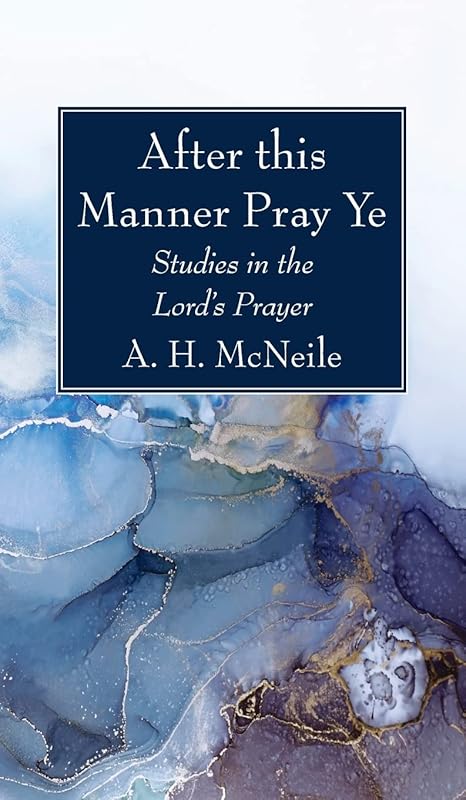 After this Manner Pray Ye by A H McNeile