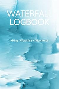Waterfall Log Book: Hiking, waterfall, Adventure log Book by Virginia Ellyn Melnyk